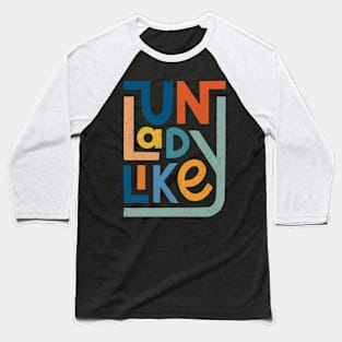 Unladylike Baseball T-Shirt